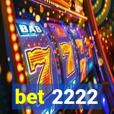 bet 2222